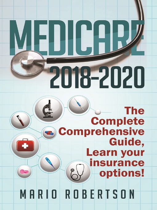 Title details for Medicare 2018-2020 the Complete Comprehensive Guide by Mario Robertson - Wait list